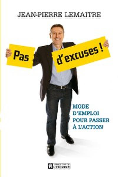 Pas d’’excuses !