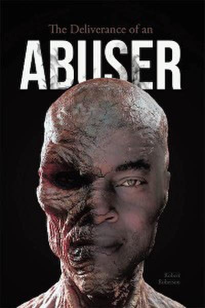 The Deliverance of an ABUSER