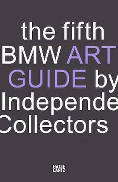 The fifth BMW Art Guide by Independent Collectors