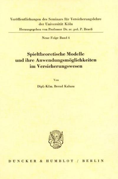 Spieltheoretische Modelle und ihre Anwendungsmöglichkeiten im Versicherungswesen.