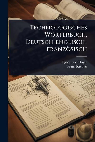 Technologisches Wörterbuch, Deutsch-englisch-französisch