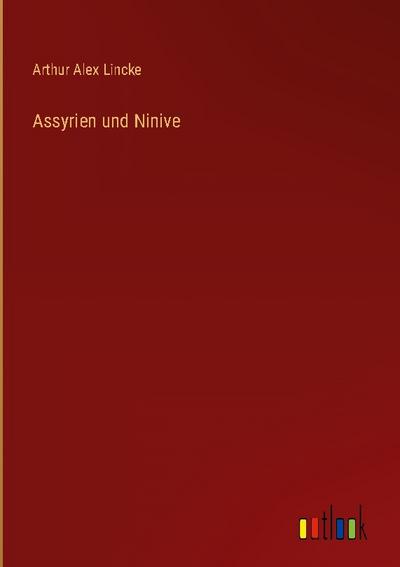 Assyrien und Ninive