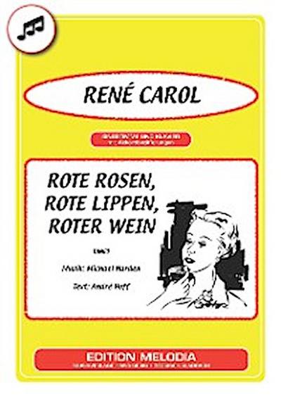 Rote Rosen, rote Lippen, roter Wein