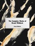 The Complete Works of Brand Whitlock