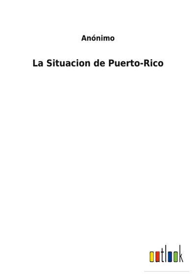 La Situacion de Puerto-Rico