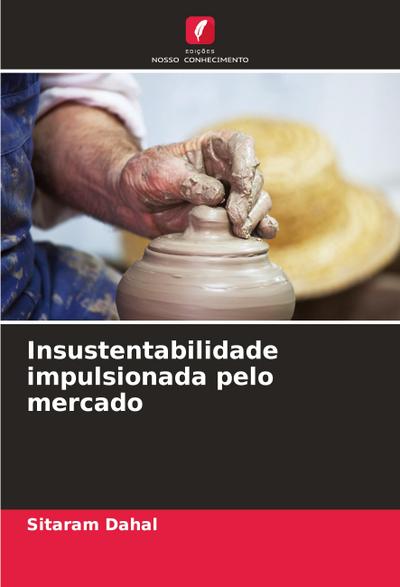 Insustentabilidade impulsionada pelo mercado