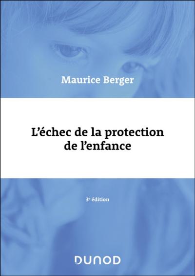 L’’échec de la protection de l’’enfance - 3e éd