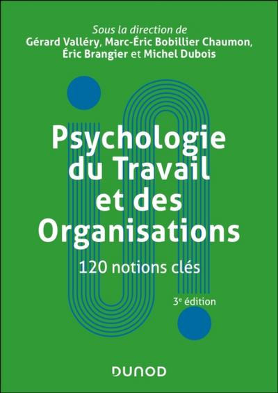 Psychologie du Travail et des Organisations : 120 notions clés - 3e éd.