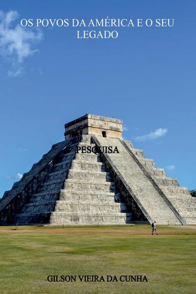 Os Povos Da América E O Seu Legado