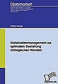 Stakeholdermanagement zur optimalen Gestaltung strategischen Wandels