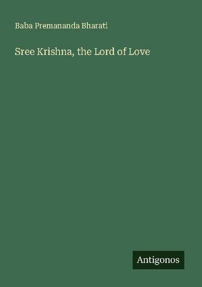 Sree Krishna, the Lord of Love