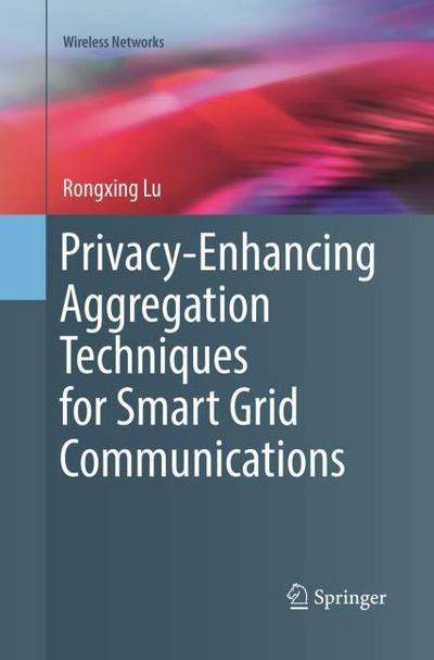 Privacy-Enhancing Aggregation Techniques for Smart Grid Communications