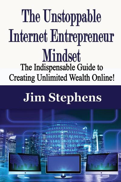 The Unstoppable Internet Entrepreneur Mindset