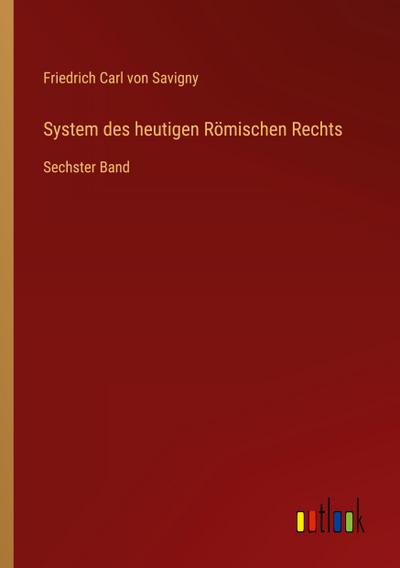 System des heutigen Römischen Rechts