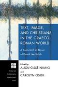 Text, Image, and Christians in the Graeco-Roman World