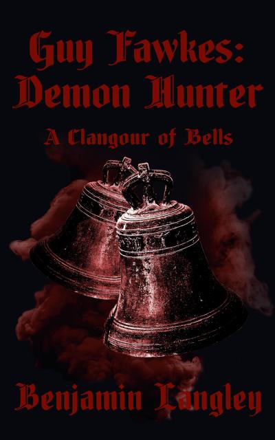 Guy Fawkes: Demon Hunter A Clangour of Bells