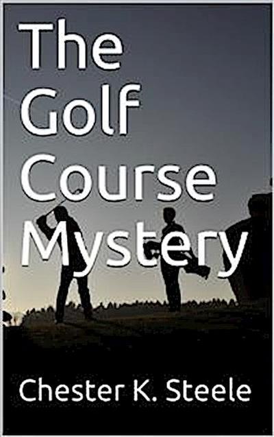 The Golf Course Mystery