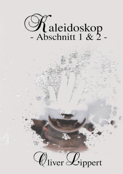Kaleidoskop - Abschnitt 1 & 2