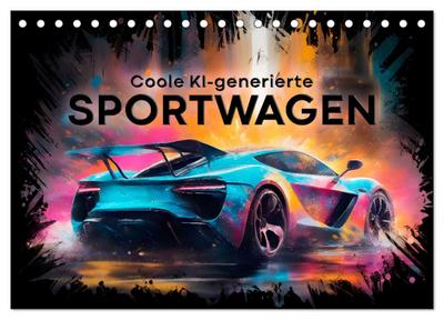 Coole KI-generierte SPORTWAGEN (Tischkalender 2024 DIN A5 quer), CALVENDO Monatskalender