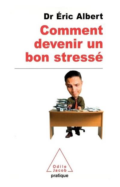 Comment devenir un bon stressé