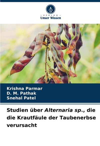 Studien über Alternaria sp., die die Krautfäule der Taubenerbse verursacht