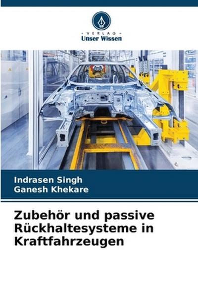 Zubehör und passive Rückhaltesysteme in Kraftfahrzeugen