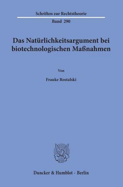 Das Natürlichkeitsargument bei biotechnologischen Maßnahmen.