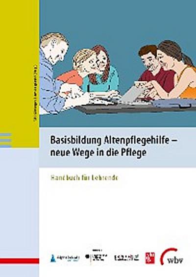 Basisbildung Altenpflegehilfe - neue Wege in die Pflege