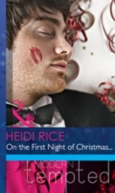 On the First Night of Christmas... (Mills & Boon Modern Heat)