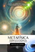 Metafísica - Todo es Energía (Cómo La Mente Domina Todo)