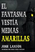 El fantasma vestia medias amarillas