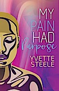 My Pain Had Purpose