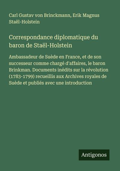 Correspondance diplomatique du baron de Staël-Holstein