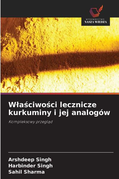 W¿a¿ciwo¿ci lecznicze kurkuminy i jej analogów