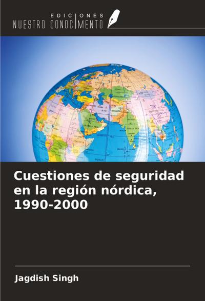Cuestiones de seguridad en la región nórdica, 1990-2000