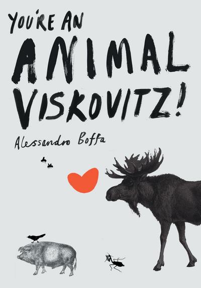 You’re An Animal, Viskovitz!