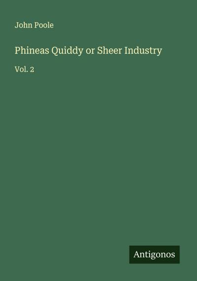 Phineas Quiddy or Sheer Industry