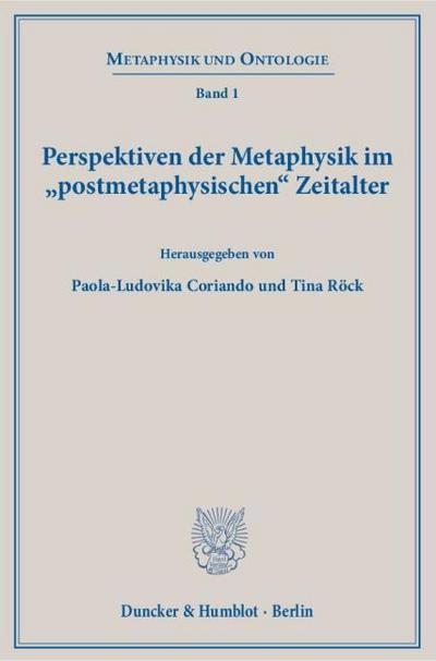 Perspektiven der Metaphysik im ’postmetaphysischen’ Zeitalter.