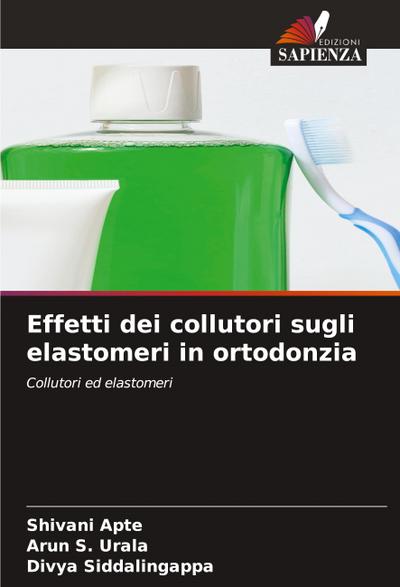 Effetti dei collutori sugli elastomeri in ortodonzia