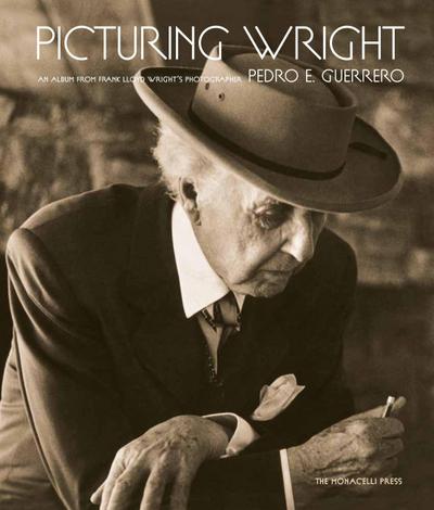 Picturing Wright: An Album from Frank Lloyd Wright’s Photographer