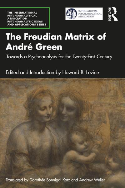 The Freudian Matrix of ?Andre Green