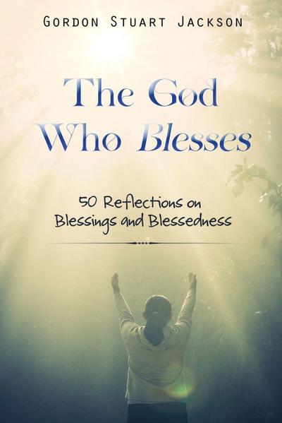 The God Who Blesses