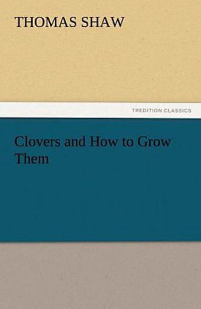 Clovers and How to Grow Them