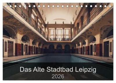 Das alte Stadtbad Leipzig (Tischkalender 2026 DIN A5 quer), CALVENDO Monatskalender