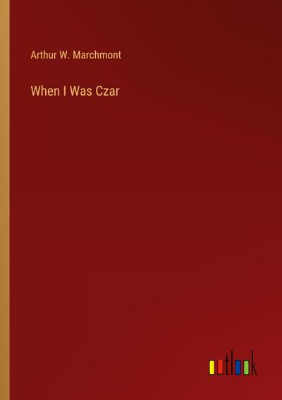 When I Was Czar