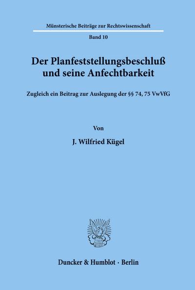 Der Planfeststellungsbeschluß und seine Anfechtbarkeit.