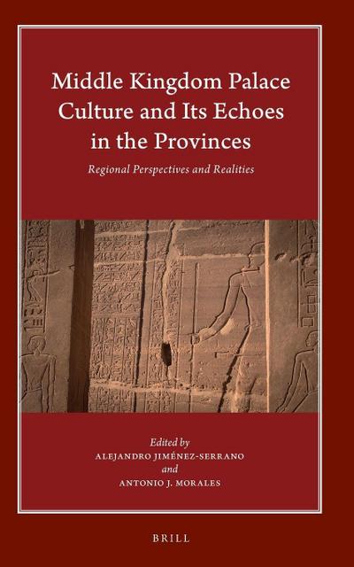 Middle Kingdom Palace Culture and Its Echoes in the Provinces