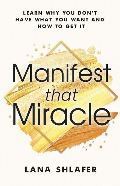 Shlafer, L: Manifest that Miracle