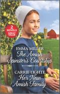 The Amish Spinster’s Courtship and Her New Amish Family
