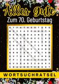 Alles Gute zum 70. Geburtstag - Wortsuchrätsel | 70 geburtstagsgeschenk mann frau | 70 geschenke für männer, frauen, freundin, freund